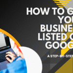 How To Get Your Business Listed On Google with a verified Google Business Profile