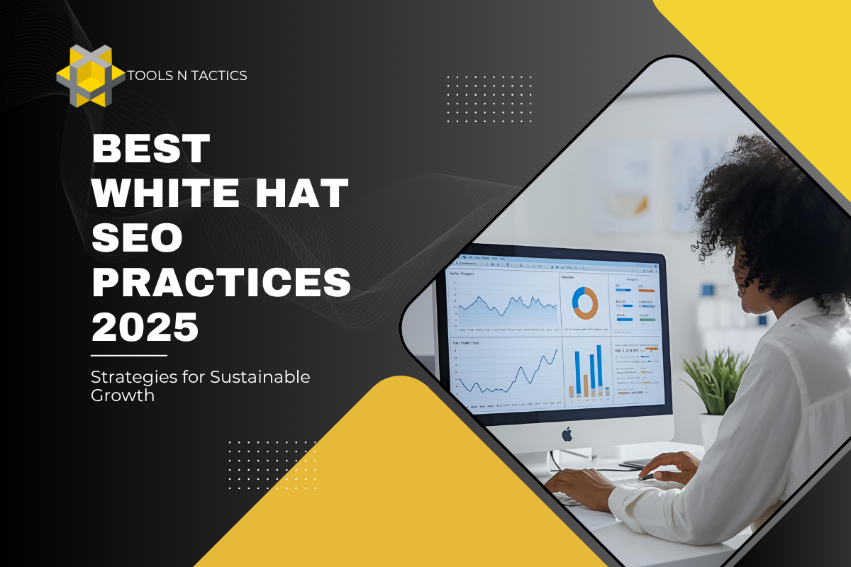 Best White Hat SEO Practices 2025 ethical strategies for sustainable website growth