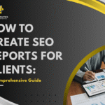 SEO reports for clients showing traffic growth, keyword rankings, and ROI metrics